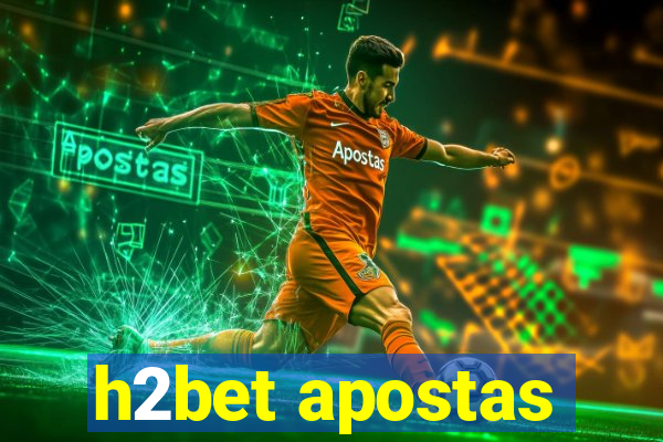 h2bet apostas