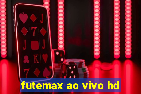 futemax ao vivo hd