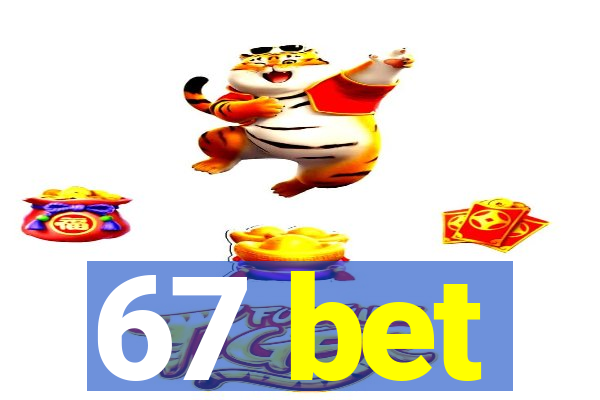 67 bet