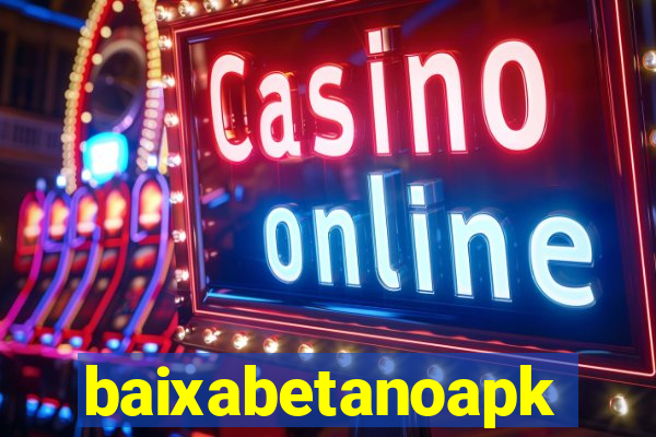 baixabetanoapk