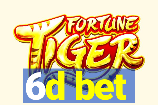 6d bet