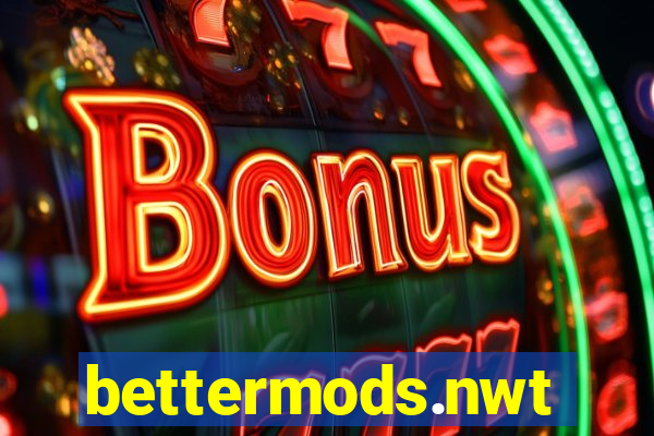 bettermods.nwt