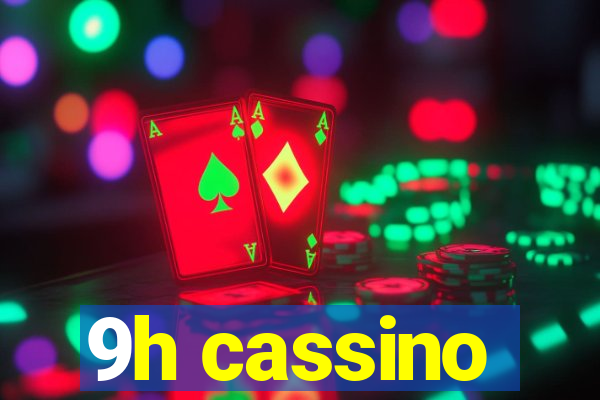 9h cassino