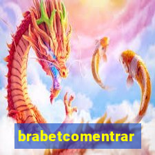 brabetcomentrar