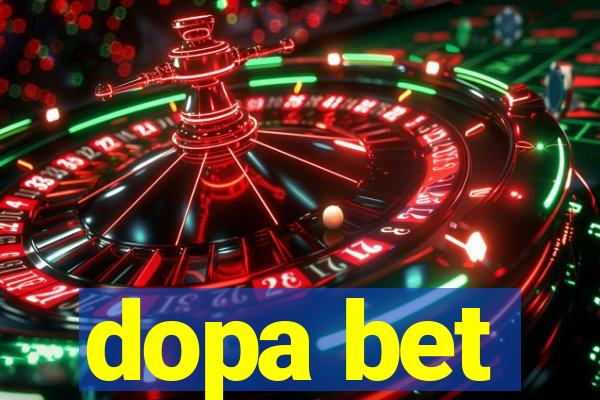 dopa bet