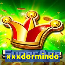 xxxdormindo