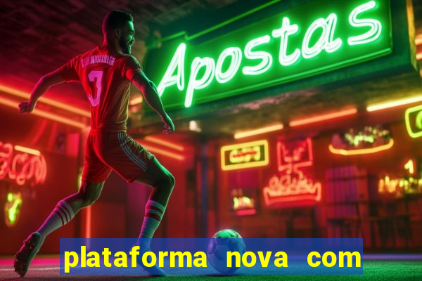 plataforma nova com b么nus de cadastro plataforma com bonus de cadastro facebook