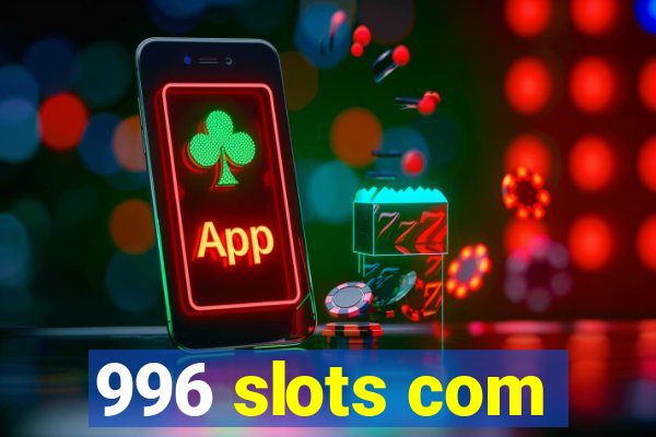 996 slots com