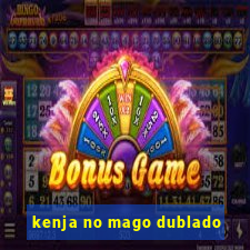 kenja no mago dublado