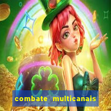 combate multicanais ao vivo