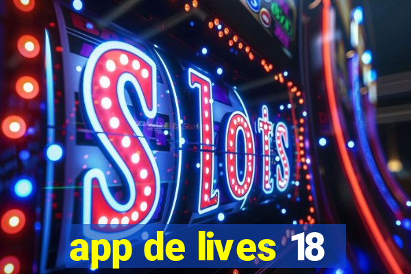 app de lives 18