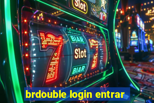 brdouble login entrar