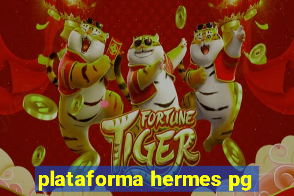 plataforma hermes pg