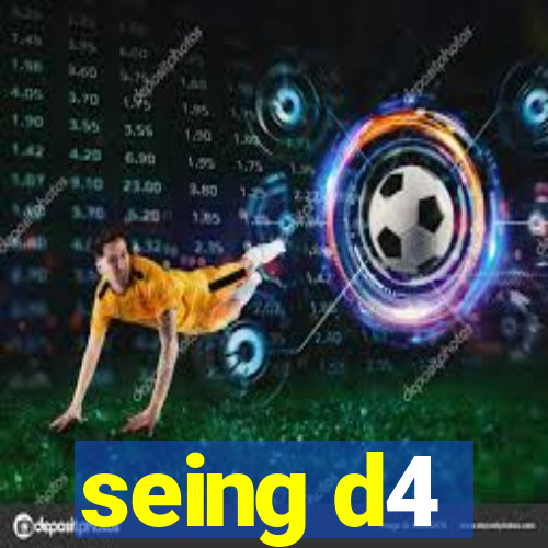 seing d4