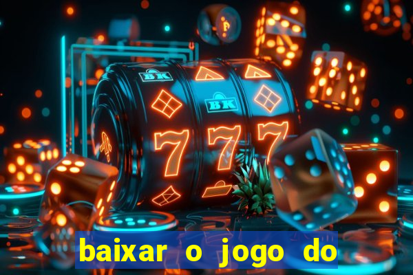 baixar o jogo do candy crush