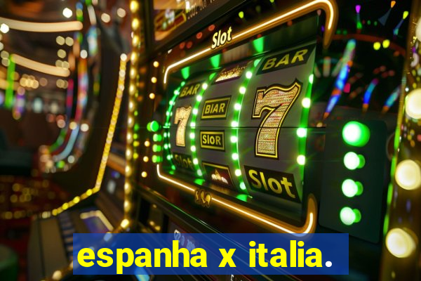 espanha x italia.