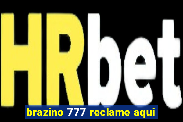 brazino 777 reclame aqui