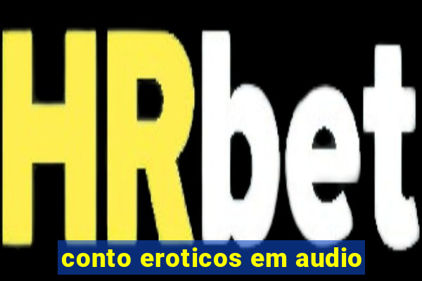 conto eroticos em audio