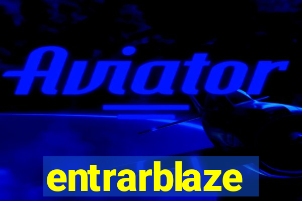 entrarblaze