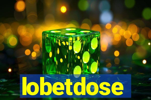 lobetdose