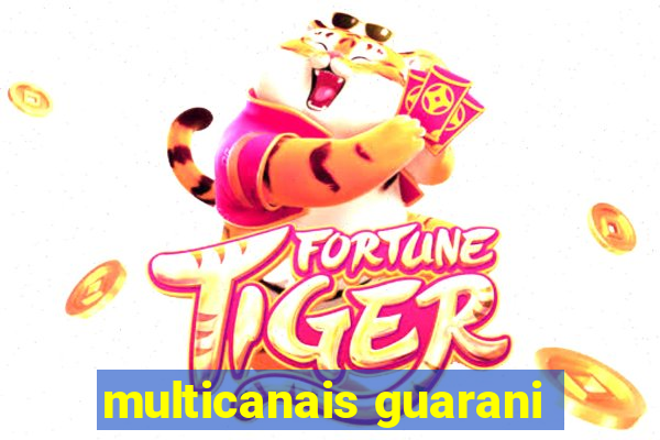 multicanais guarani