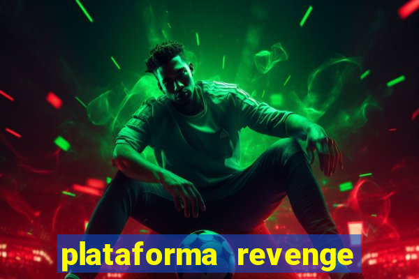 plataforma revenge tigrinho 2