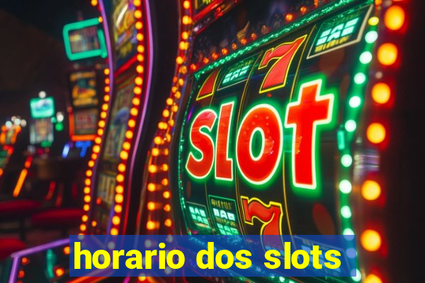 horario dos slots