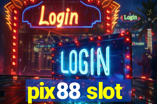 pix88 slot