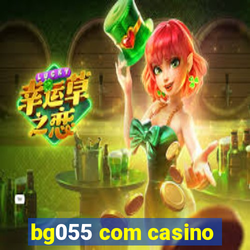 bg055 com casino