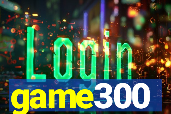 game300