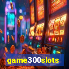 game300slots