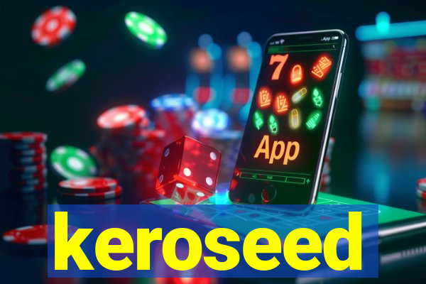 keroseed