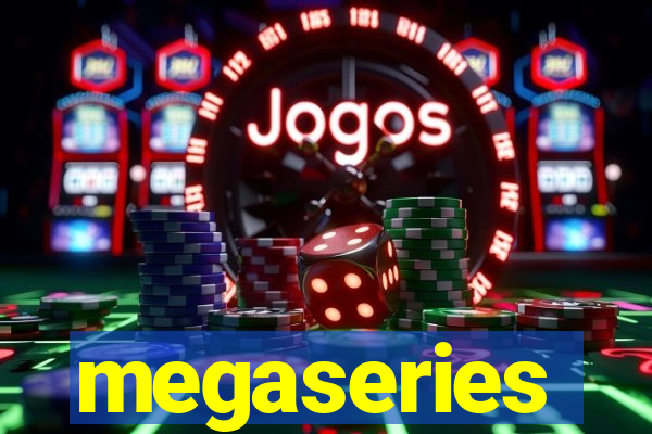 megaseries