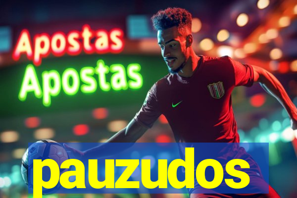 pauzudos