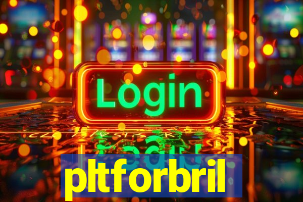 pltforbril