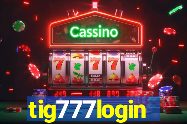 tig777login