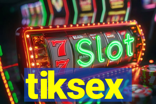 tiksex