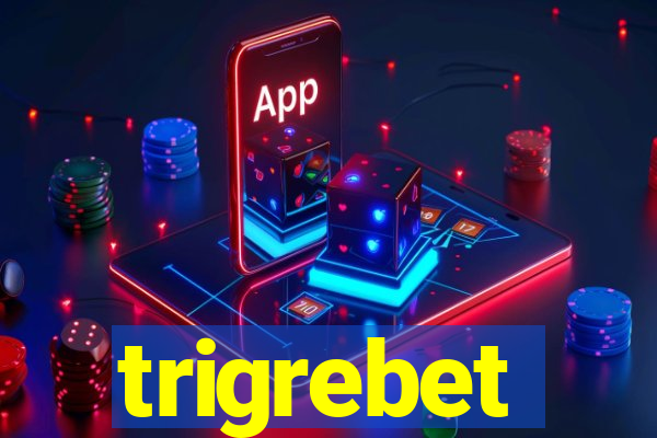 trigrebet