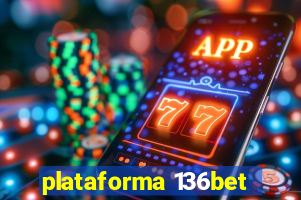 plataforma 136bet