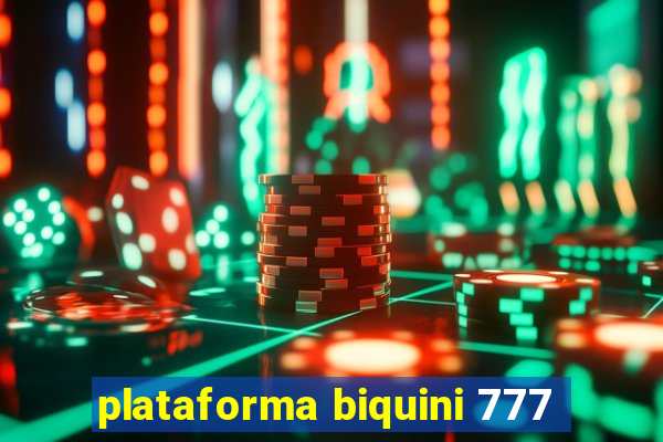 plataforma biquini 777