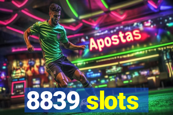 8839 slots