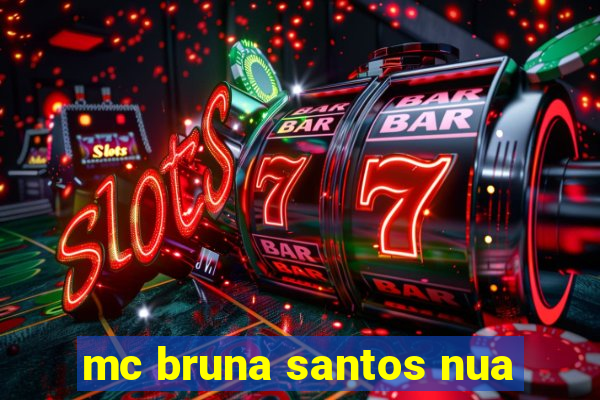 mc bruna santos nua