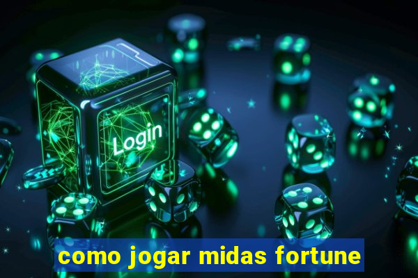 como jogar midas fortune