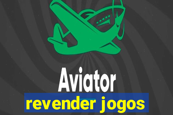 revender jogos