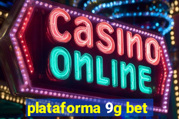 plataforma 9g bet