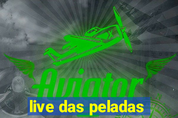 live das peladas