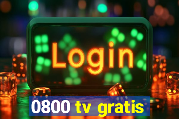 0800 tv gratis