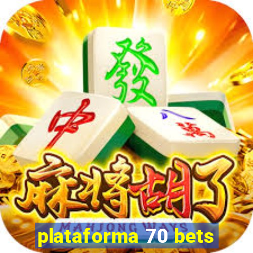 plataforma 70 bets