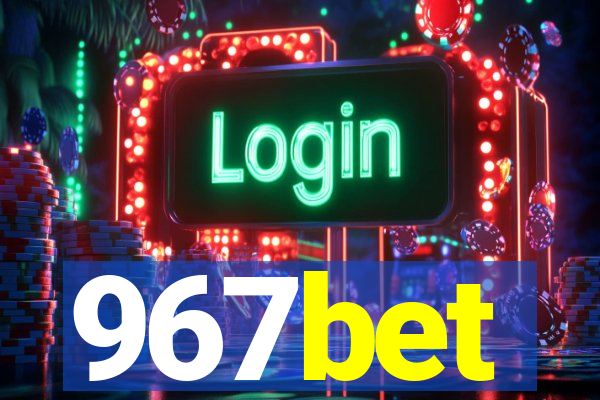 967bet