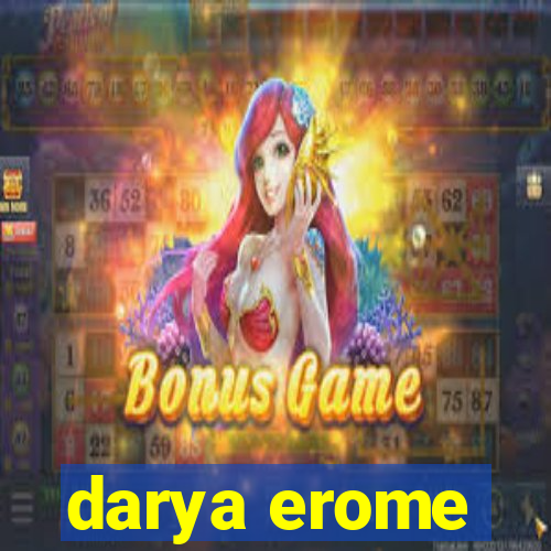 darya erome